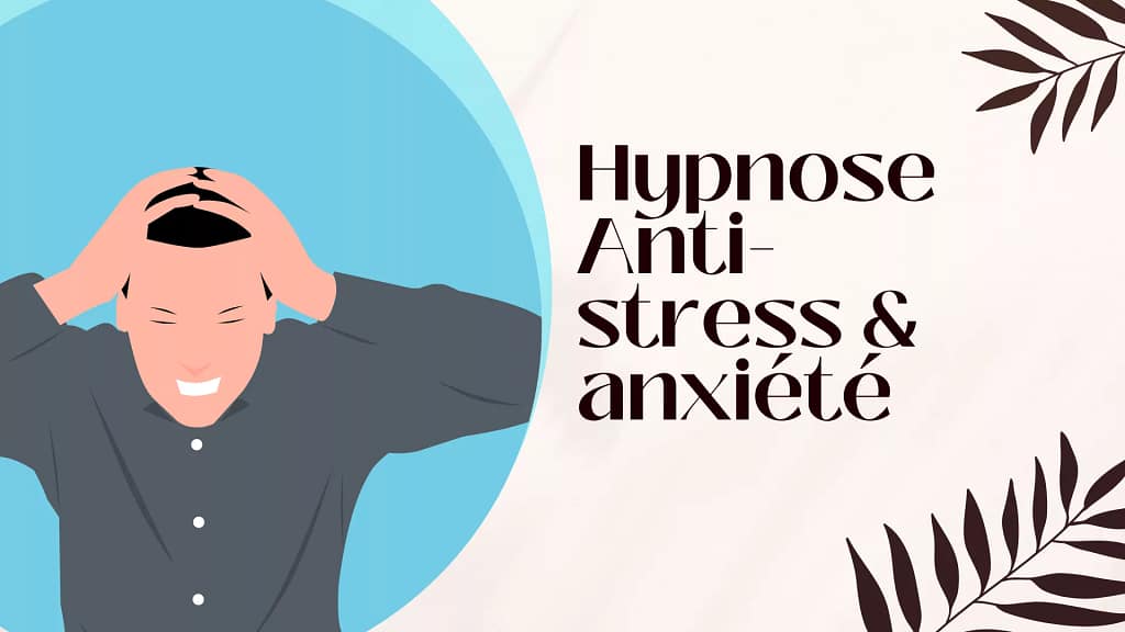 Hypnose anti stress et anxiété
