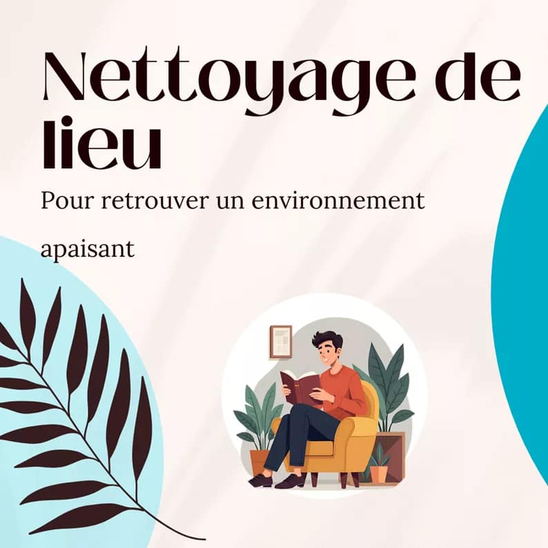nettoyage énergétique lieu pour environnement apaisant